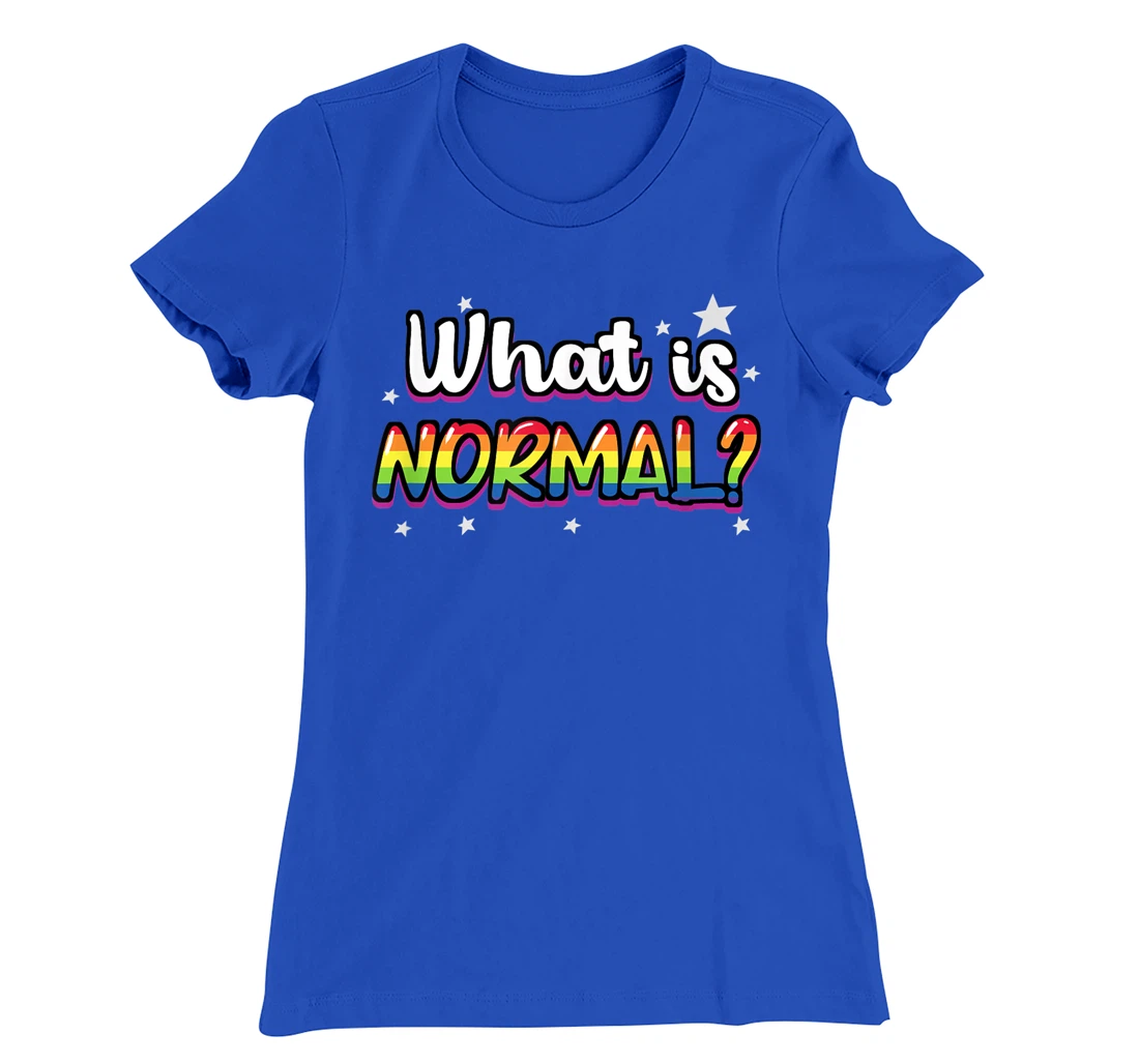 Whats Normal Lesbian Bisexual Trans Gay Pride T-Shirt, Women T-Shirt