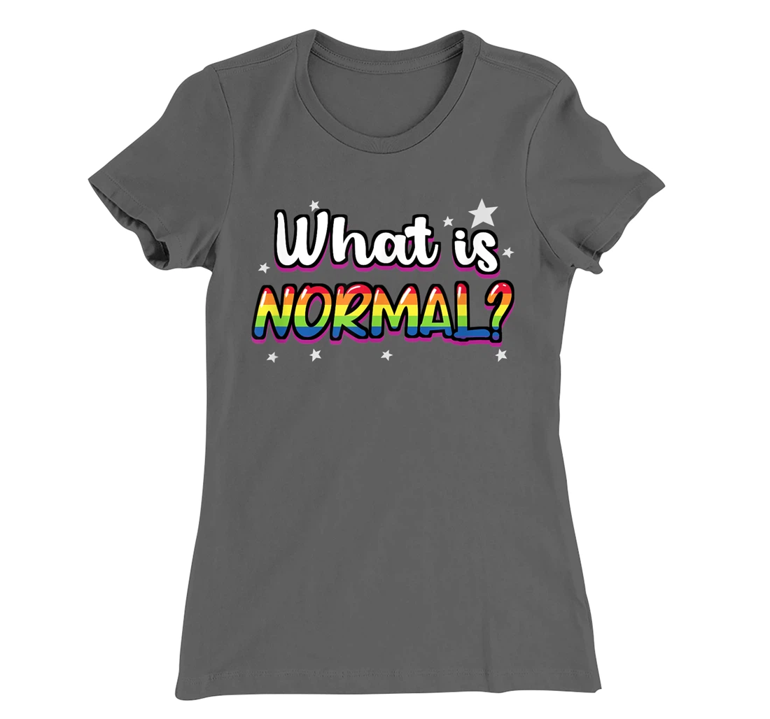 Whats Normal Lesbian Bisexual Trans Gay Pride T-Shirt, Women T-Shirt