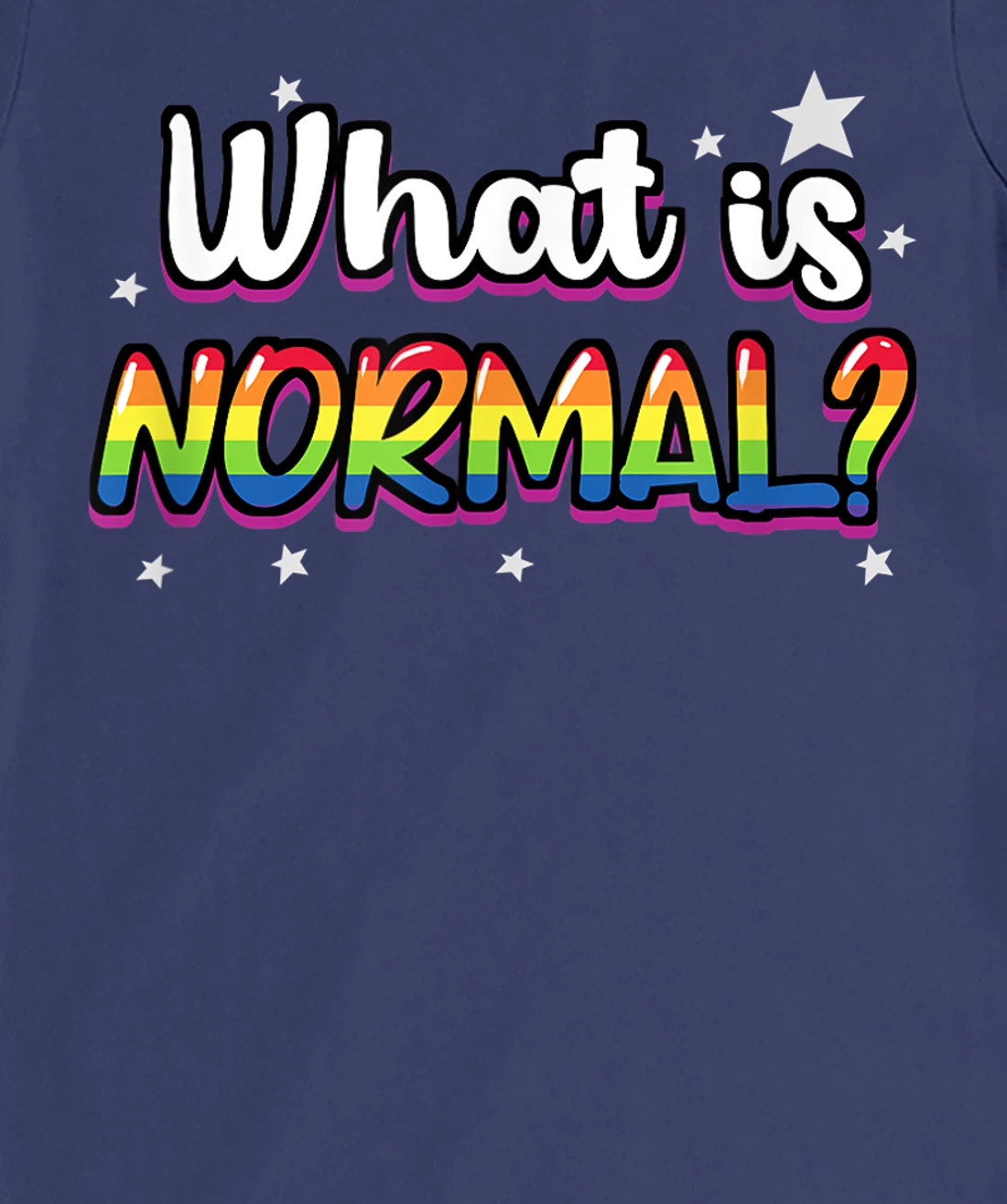 Whats Normal Lesbian Bisexual Trans Gay Pride T-Shirt, Women T-Shirt