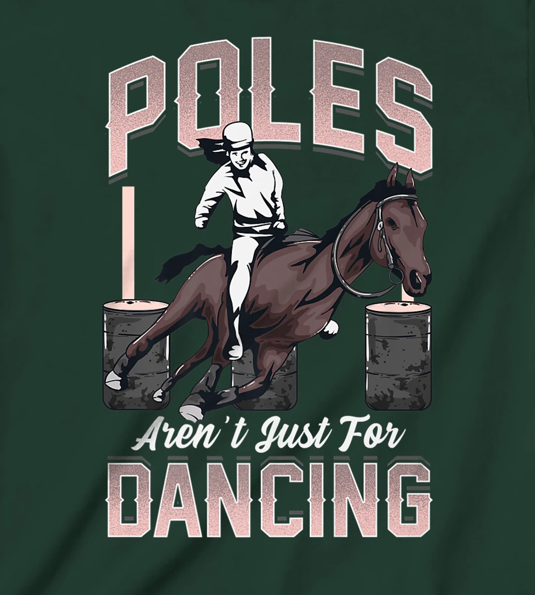 Poles Aren't Just For Dancing Barrel Racing Rodeo Cowboy T-Shirt, Kid T-Shirt and Women T-Shirt