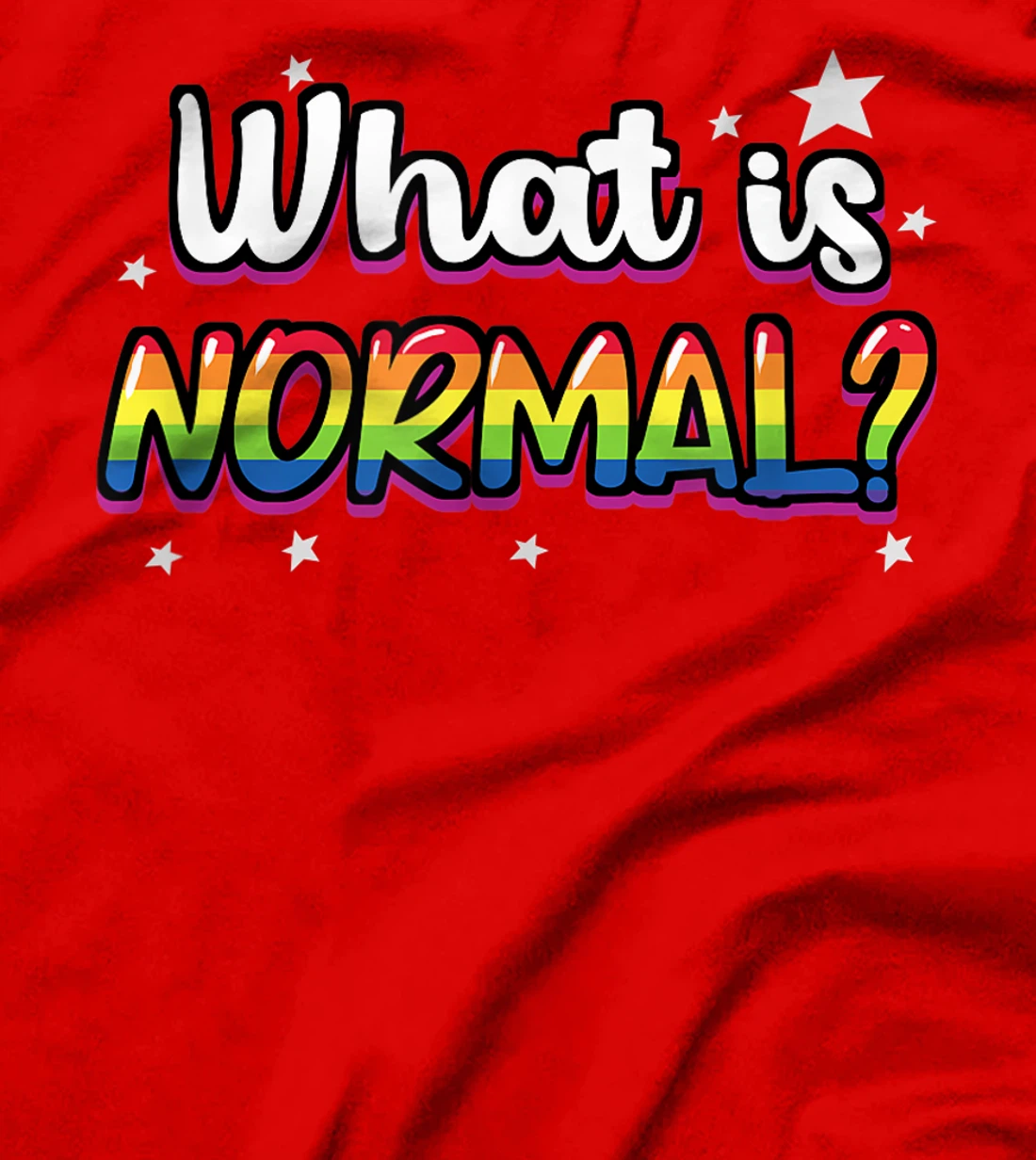 Whats Normal Lesbian Bisexual Trans Gay Pride T-Shirt, Women T-Shirt