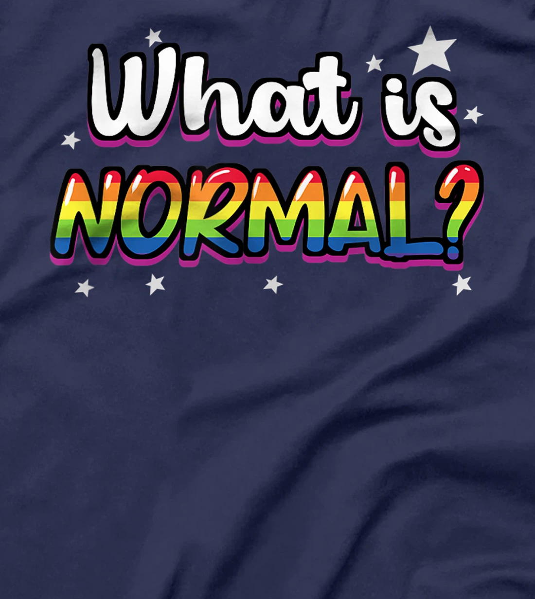 Whats Normal Lesbian Bisexual Trans Gay Pride T-Shirt, Women T-Shirt