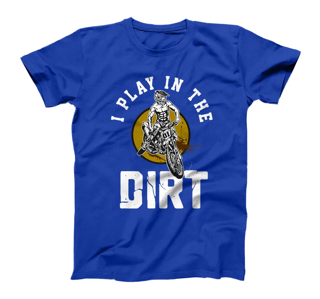 I Play In The Dirt - Dirtbike 125ccm Dirtbikes Motocross T-Shirt, Women T-Shirt