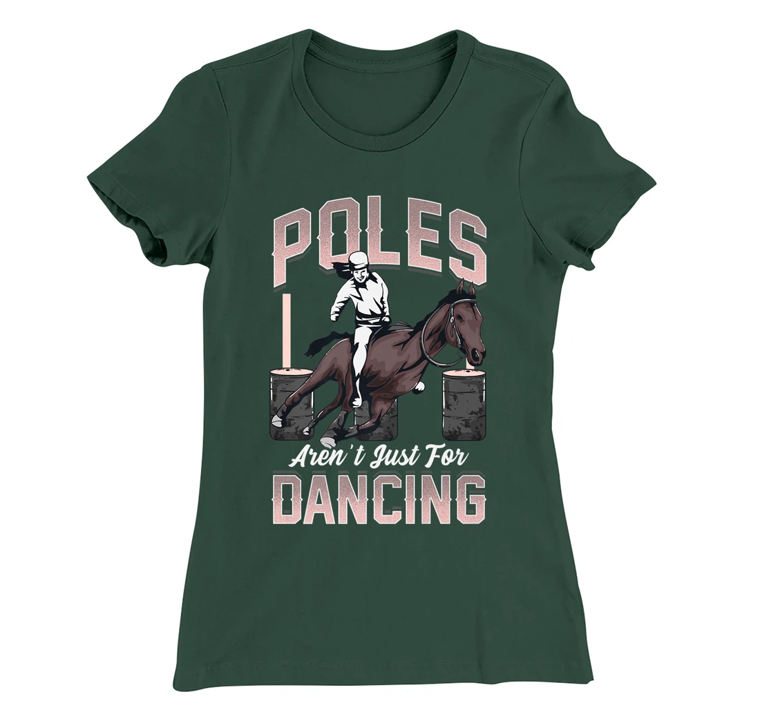 Poles Aren't Just For Dancing Barrel Racing Rodeo Cowboy T-Shirt, Kid T-Shirt and Women T-Shirt