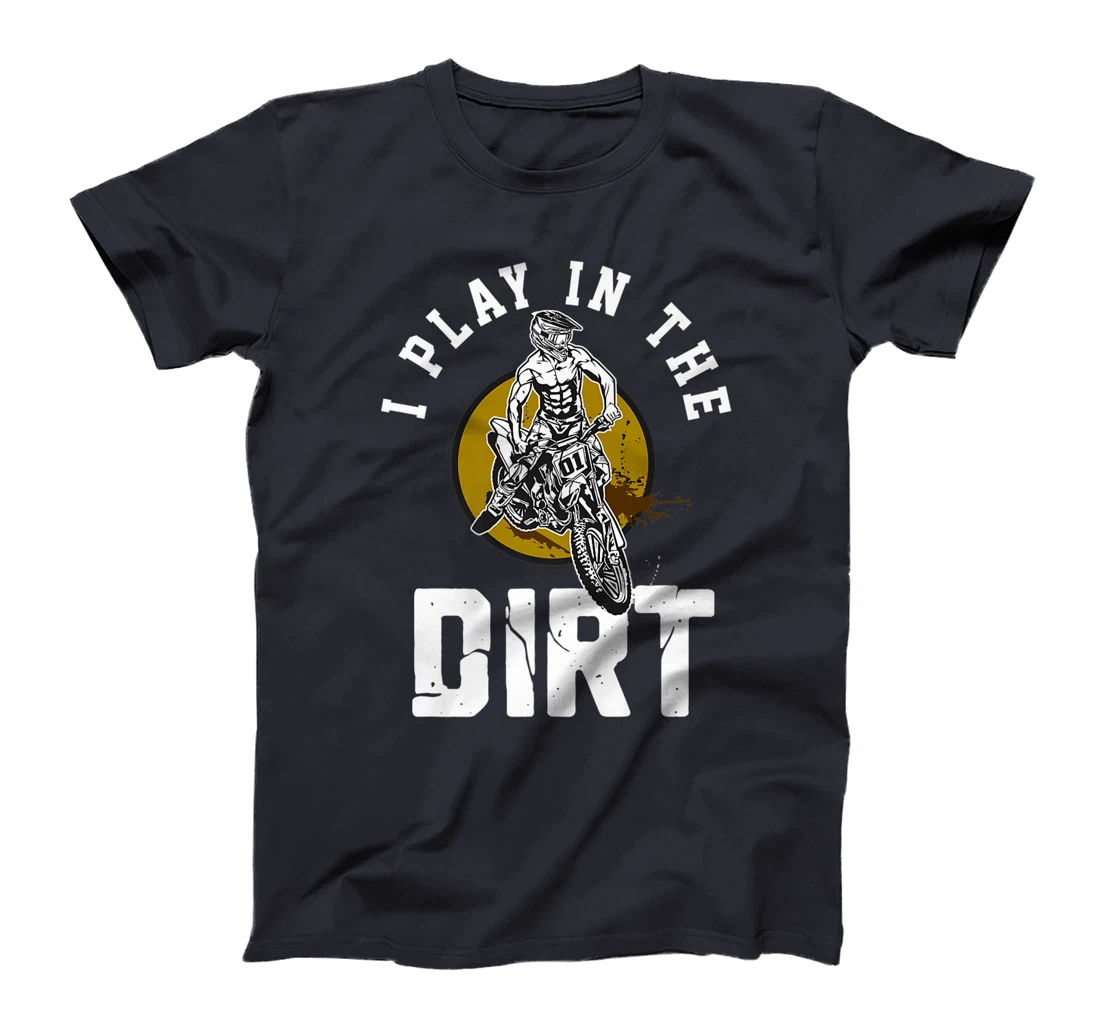 I Play In The Dirt - Dirtbike 125ccm Dirtbikes Motocross T-Shirt, Women T-Shirt