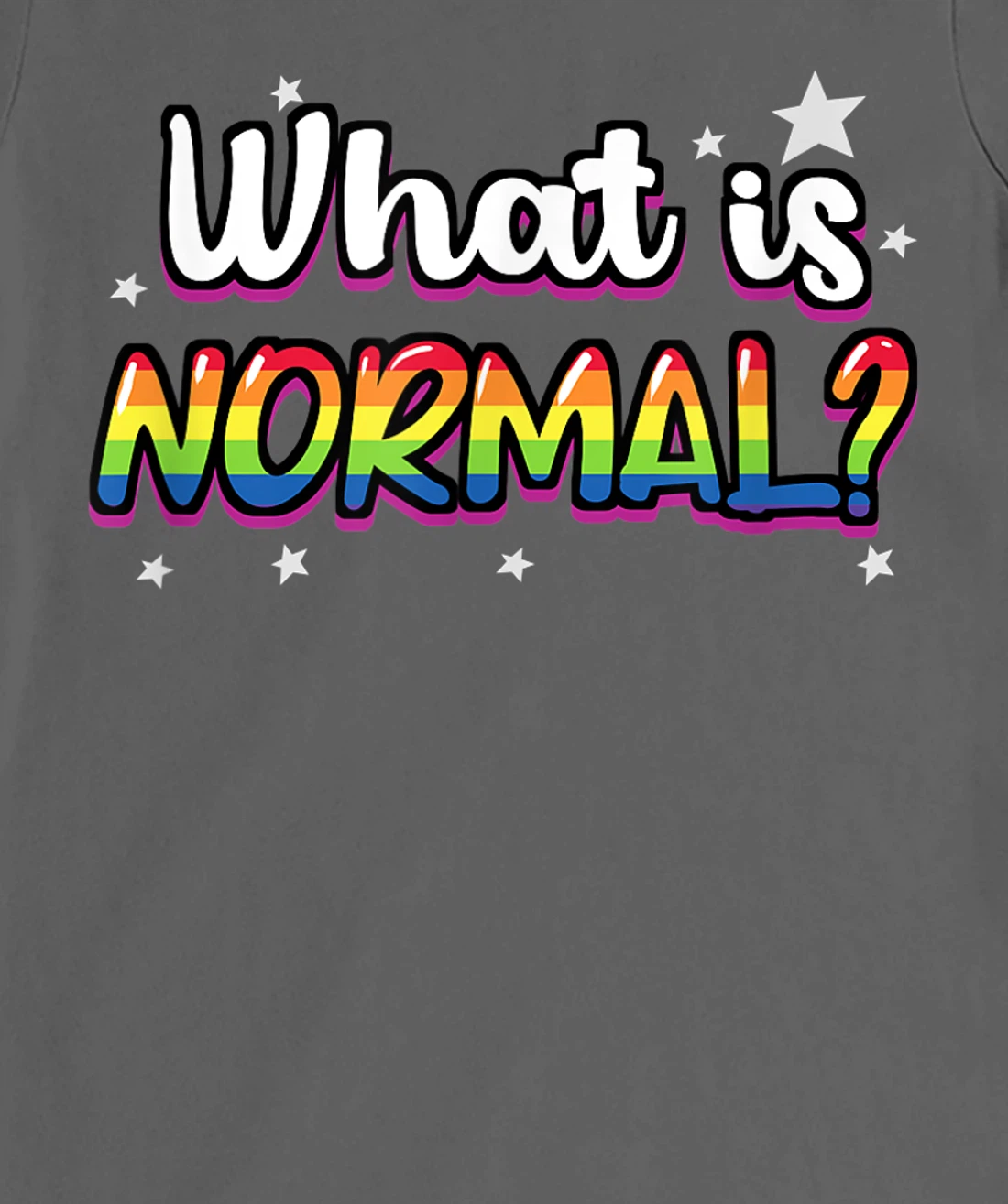 Whats Normal Lesbian Bisexual Trans Gay Pride T-Shirt, Women T-Shirt