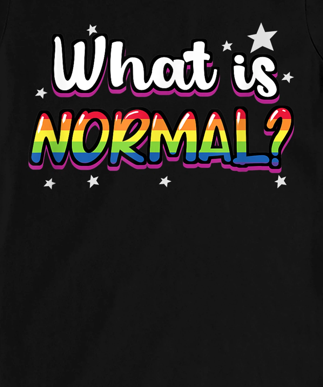 Whats Normal Lesbian Bisexual Trans Gay Pride T-Shirt, Women T-Shirt