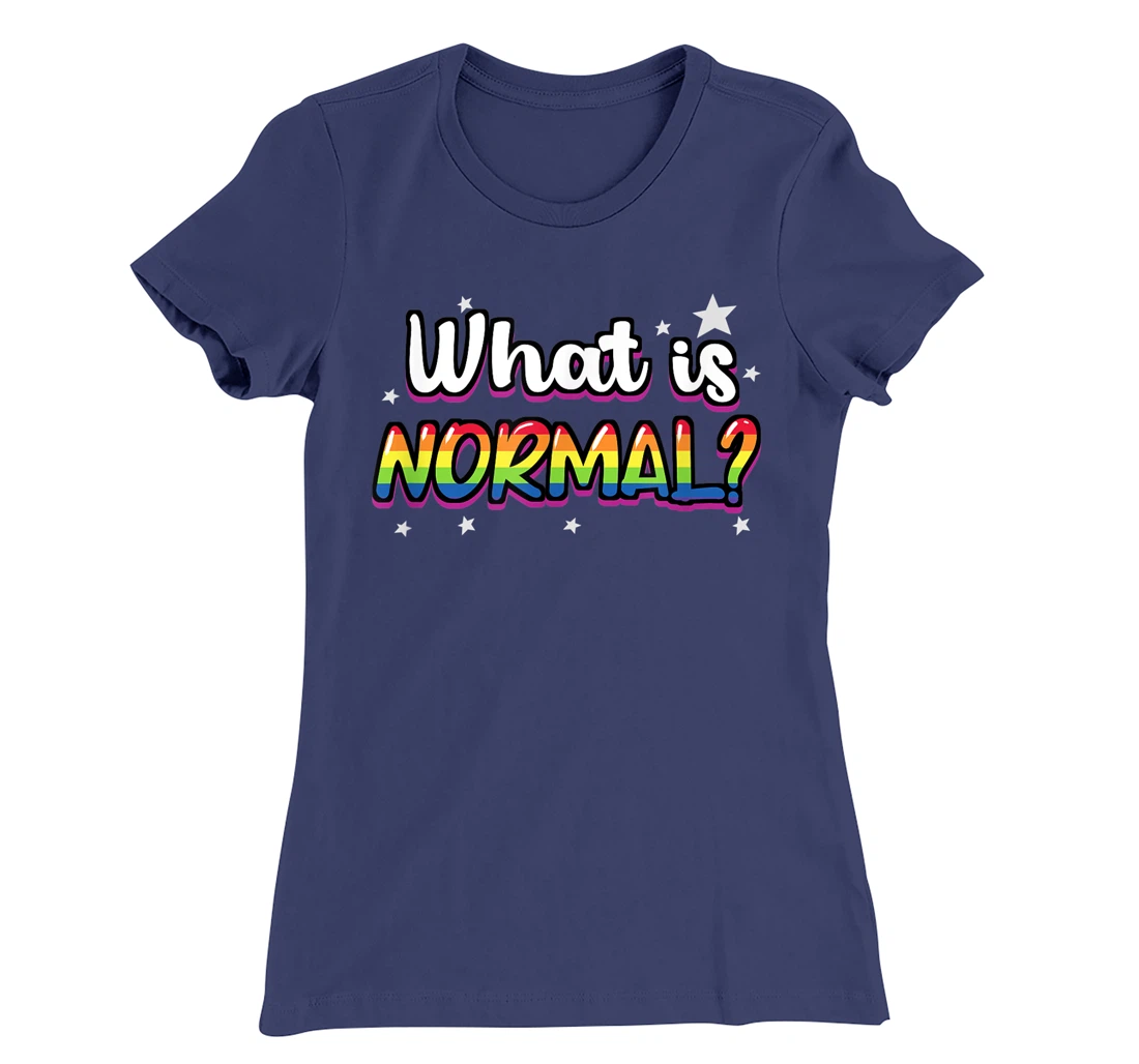 Whats Normal Lesbian Bisexual Trans Gay Pride T-Shirt, Women T-Shirt