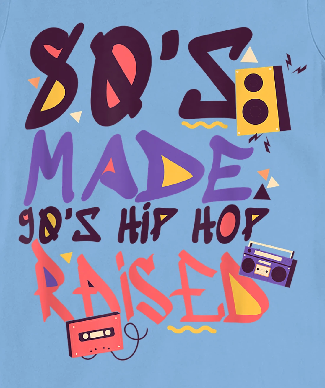 Womens 80's Made 90's Hip Hop Raised Funny Retro Music Lover T-Shirt, Women T-Shirt