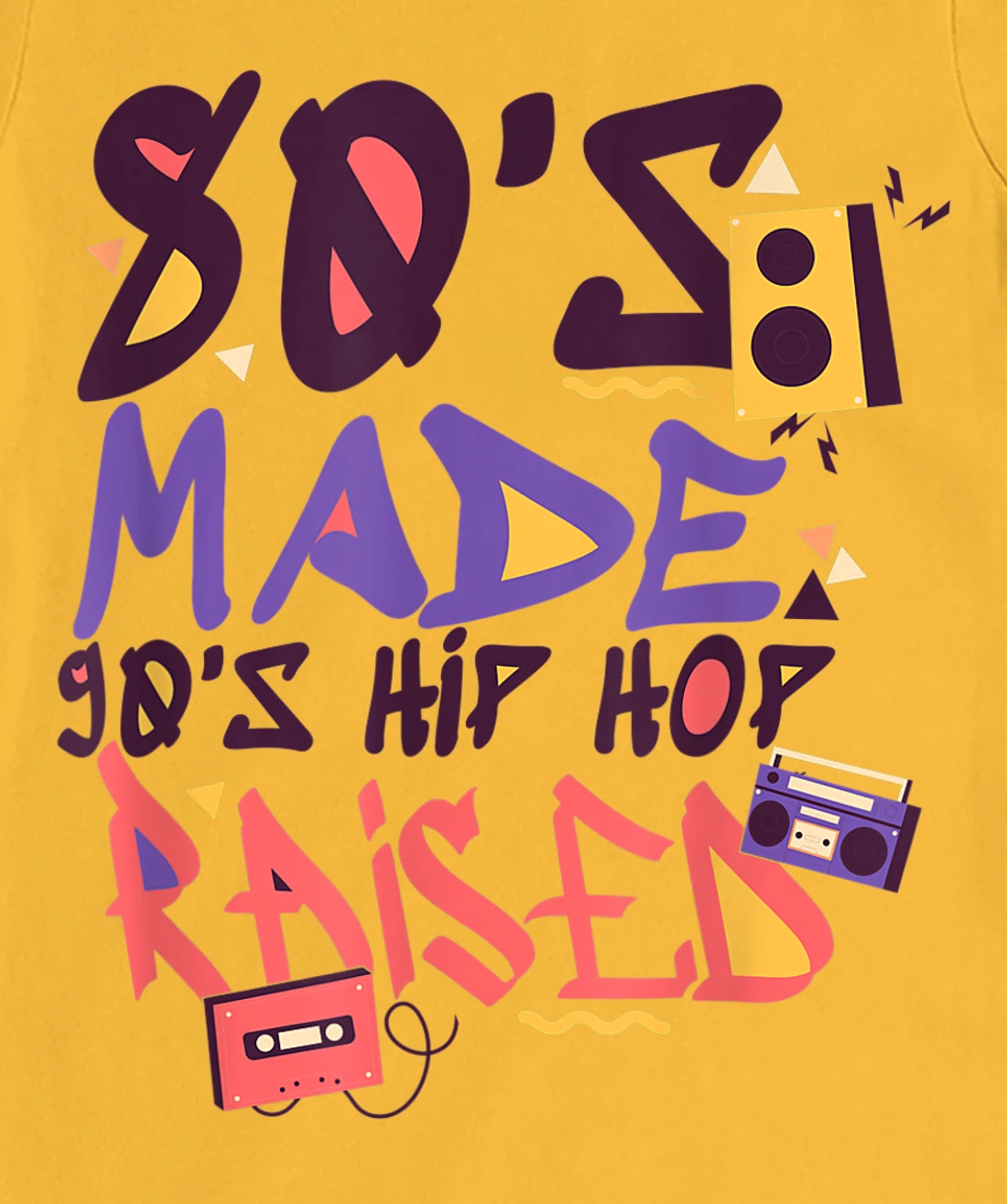 Womens 80's Made 90's Hip Hop Raised Funny Retro Music Lover T-Shirt, Women T-Shirt