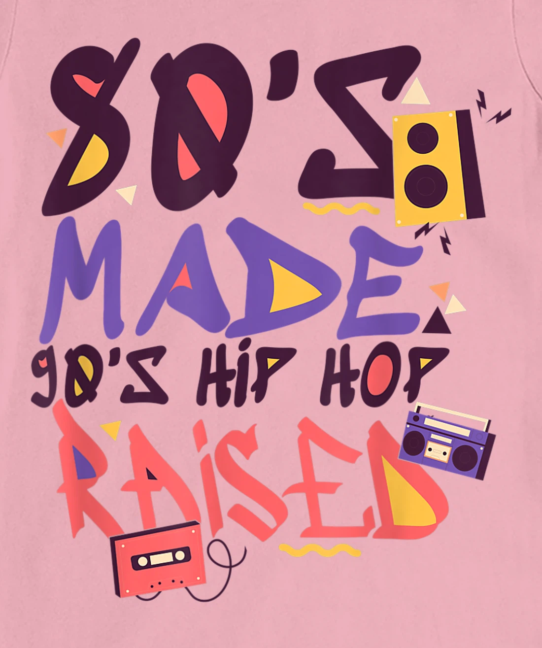 Womens 80's Made 90's Hip Hop Raised Funny Retro Music Lover T-Shirt, Women T-Shirt