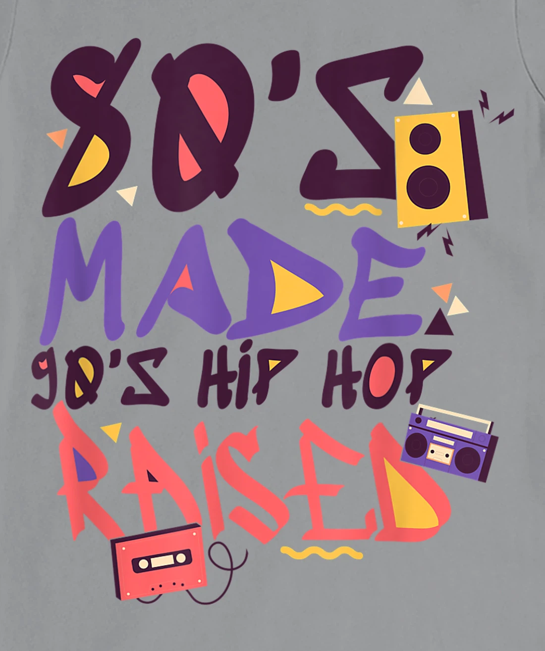 Womens 80's Made 90's Hip Hop Raised Funny Retro Music Lover T-Shirt, Women T-Shirt