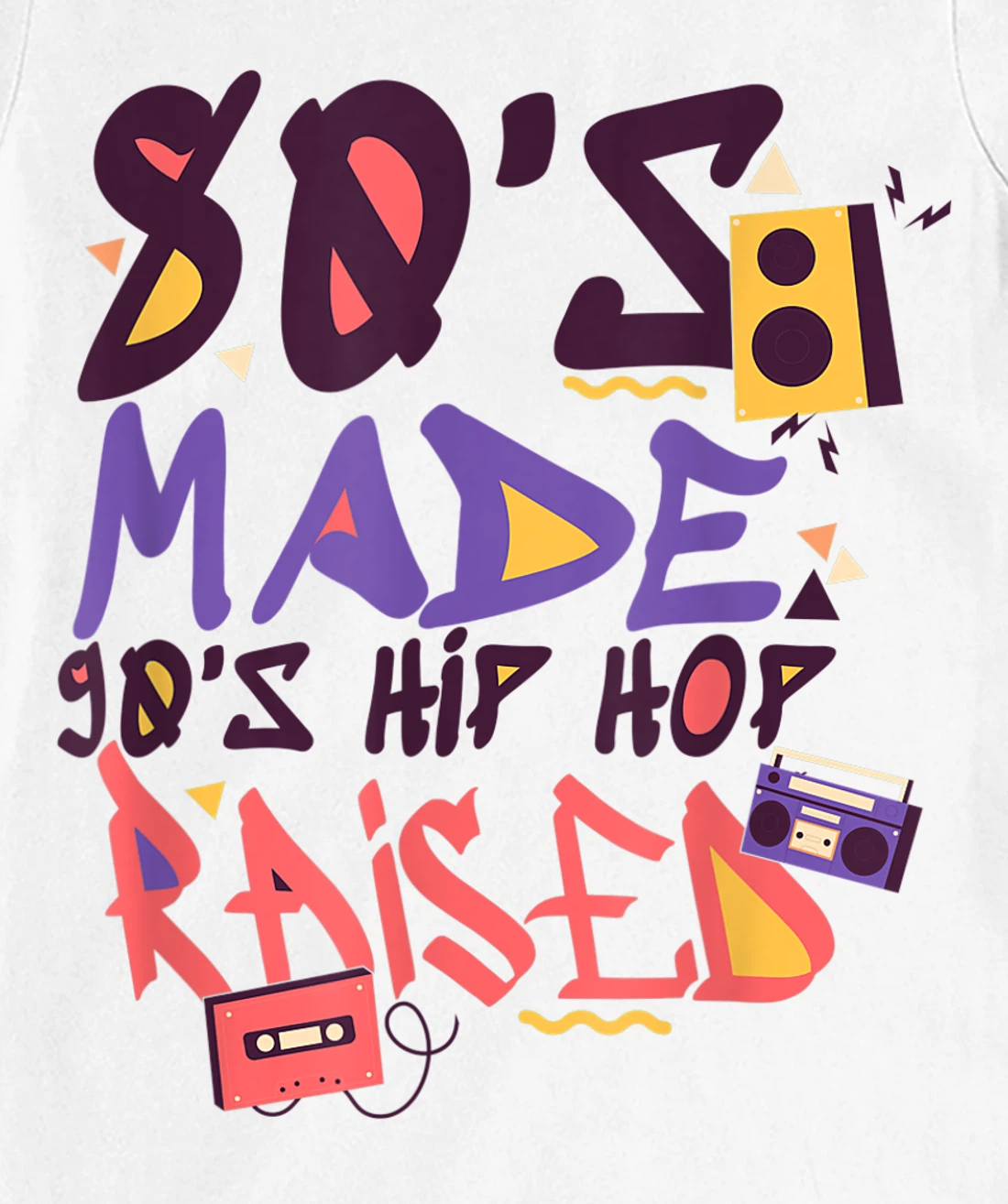 Womens 80's Made 90's Hip Hop Raised Funny Retro Music Lover T-Shirt, Women T-Shirt