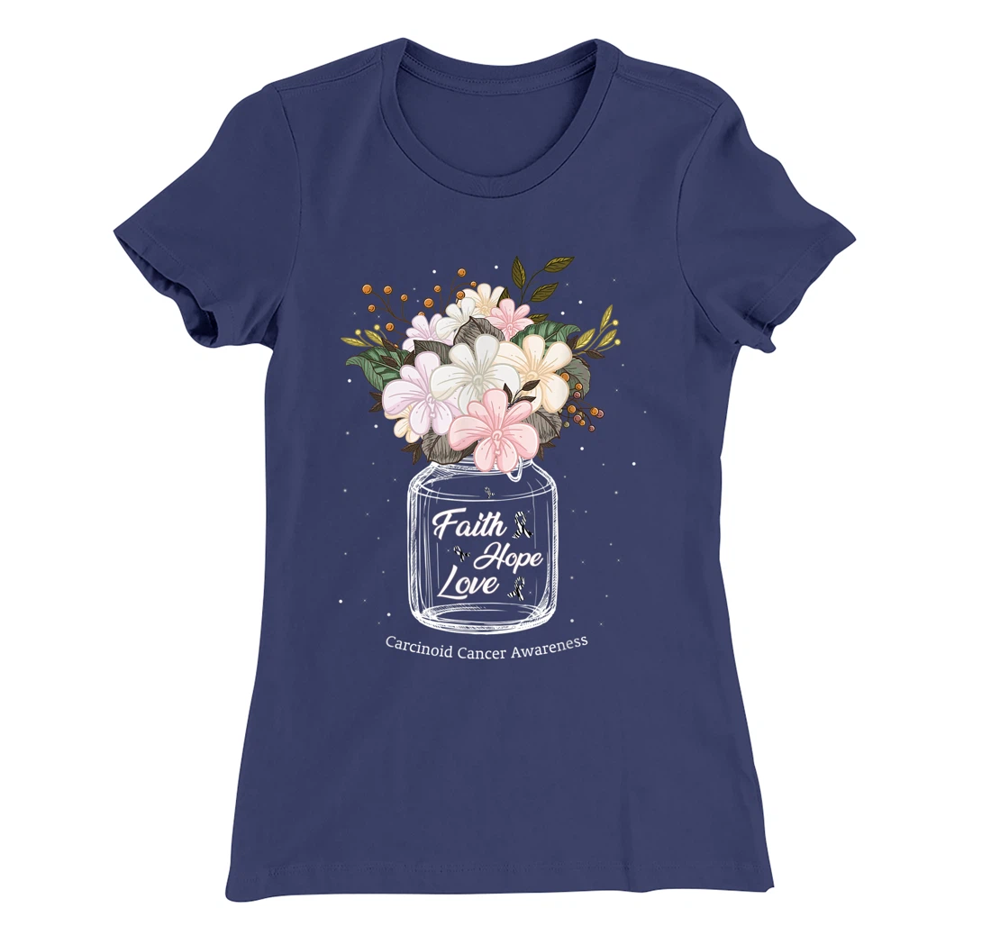 Carcinoid Cancer Faith Love Hope Flower Jar Awareness T-Shirt, Women T-Shirt