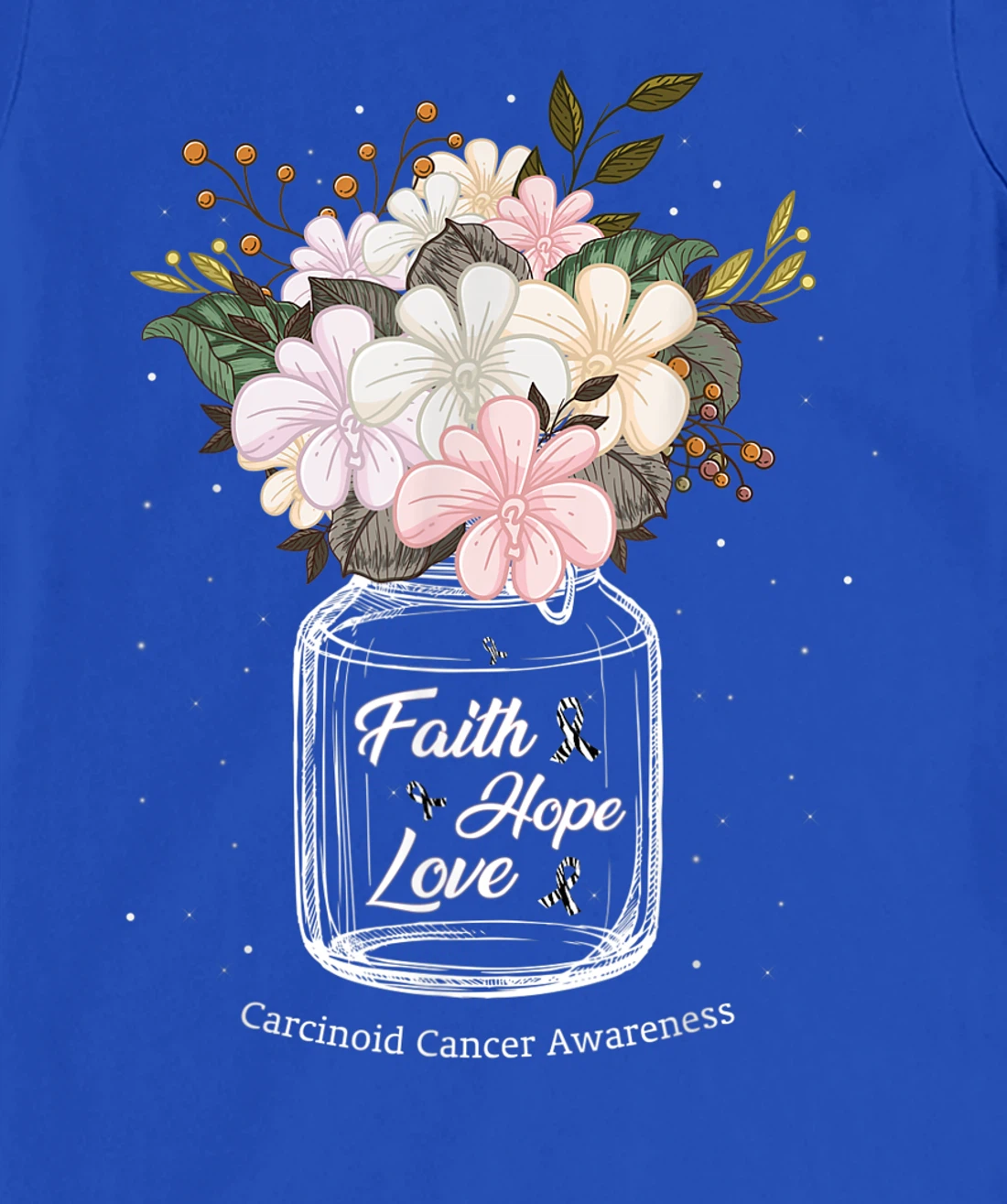 Carcinoid Cancer Faith Love Hope Flower Jar Awareness T-Shirt, Women T-Shirt