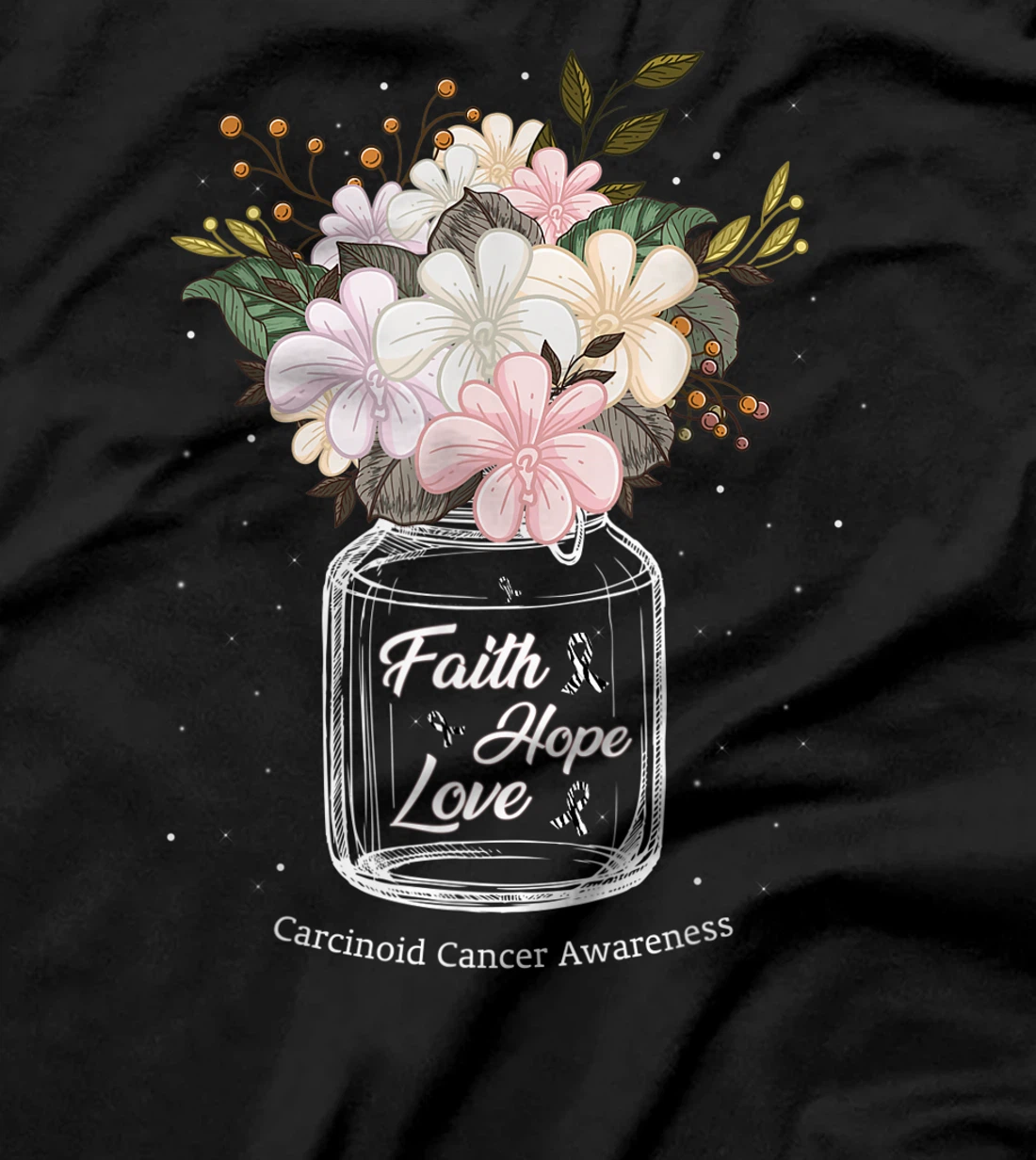 Carcinoid Cancer Faith Love Hope Flower Jar Awareness T-Shirt, Women T-Shirt