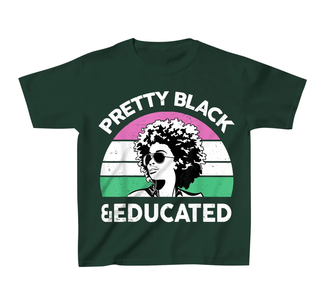 Pretty Black and Educated I Am The Strong African Queen Girl T-Shirt, Kid T-Shirt and Women T-Shirt