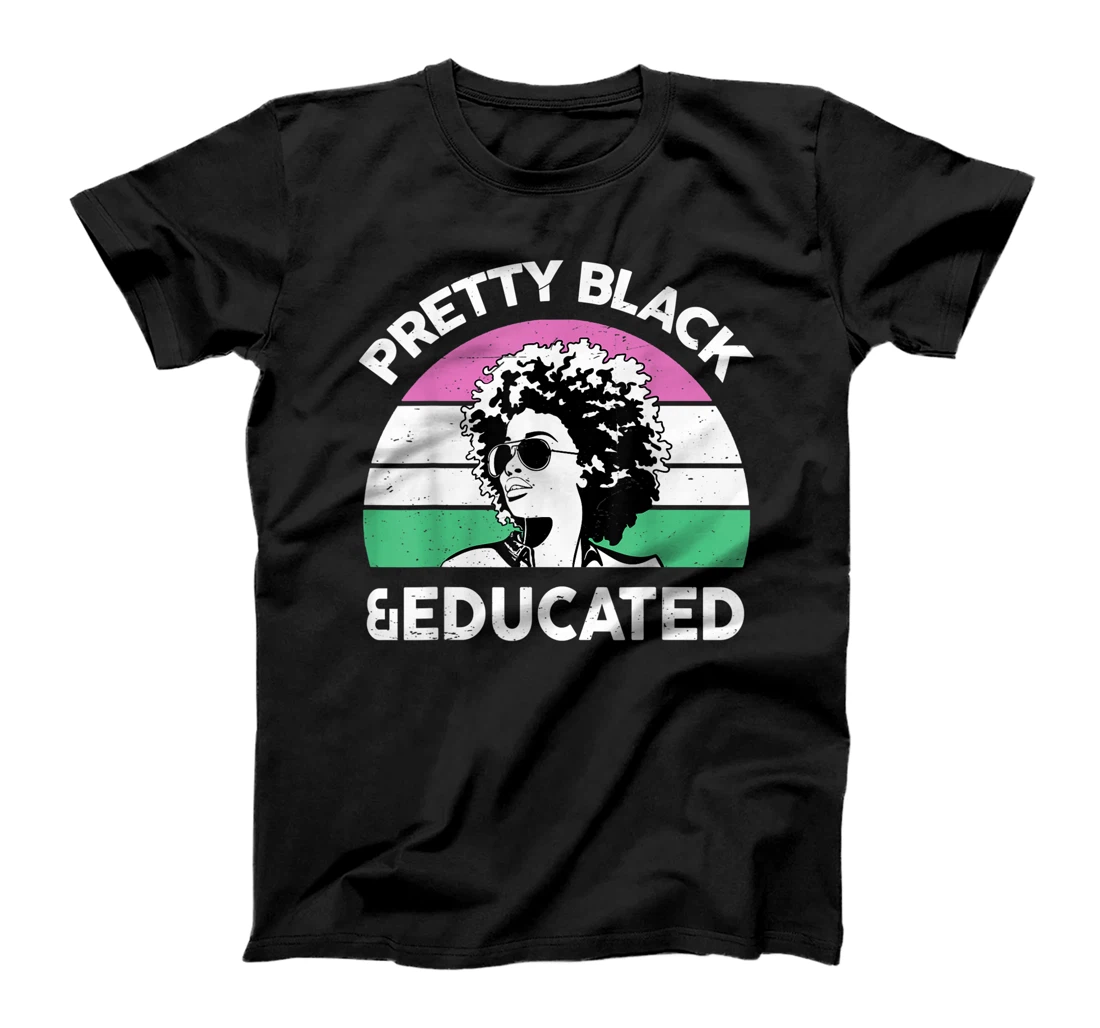 Pretty Black and Educated I Am The Strong African Queen Girl T-Shirt, Kid T-Shirt and Women T-Shirt
