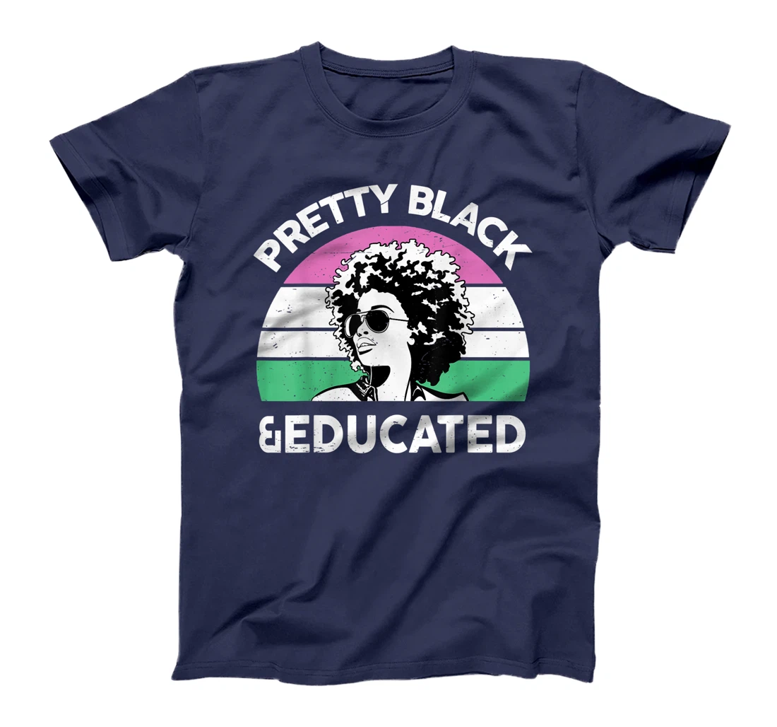 Pretty Black and Educated I Am The Strong African Queen Girl T-Shirt, Kid T-Shirt and Women T-Shirt