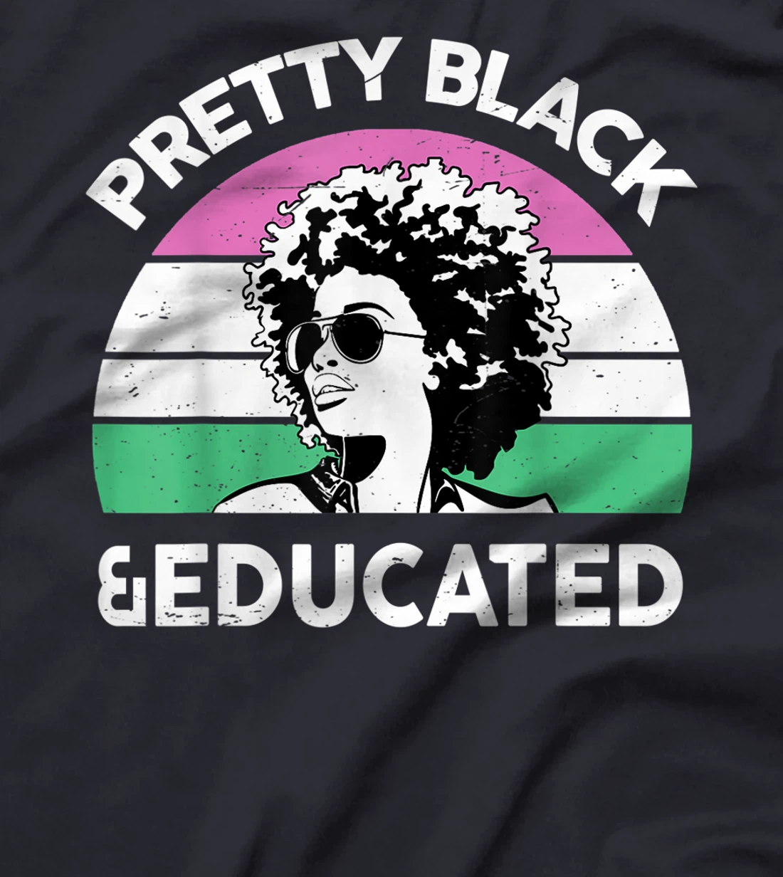 Pretty Black and Educated I Am The Strong African Queen Girl T-Shirt, Kid T-Shirt and Women T-Shirt