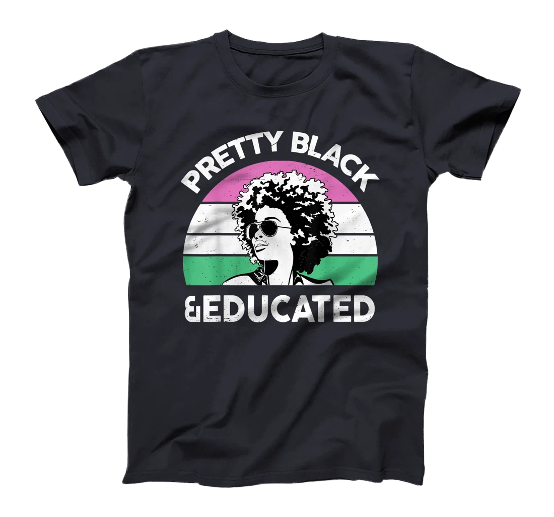 Pretty Black and Educated I Am The Strong African Queen Girl T-Shirt, Kid T-Shirt and Women T-Shirt