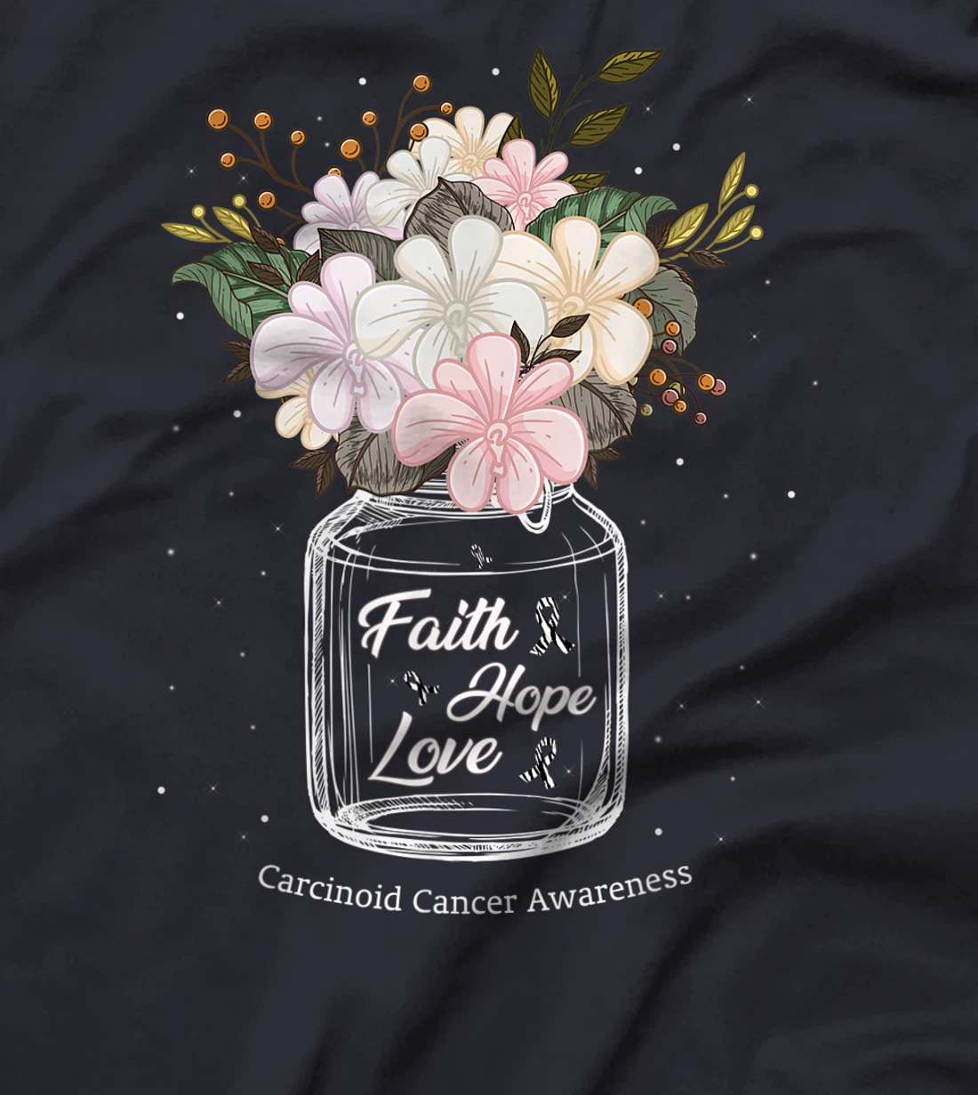 Carcinoid Cancer Faith Love Hope Flower Jar Awareness T-Shirt, Women T-Shirt