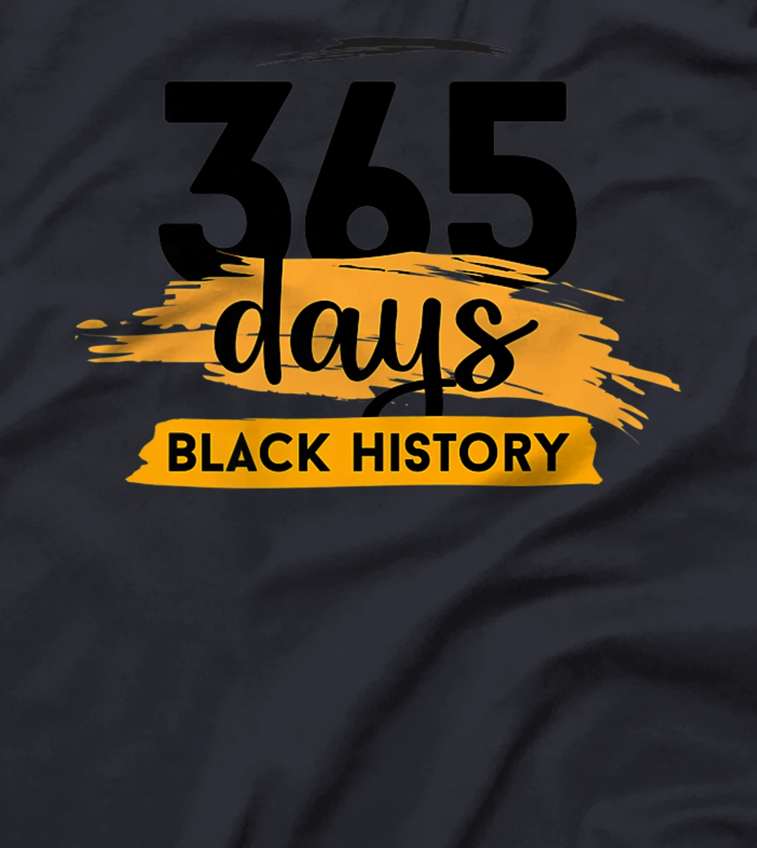 Funny 365 Days Of History Black T-Shirt, Kid T-Shirt and Women T-Shirt
