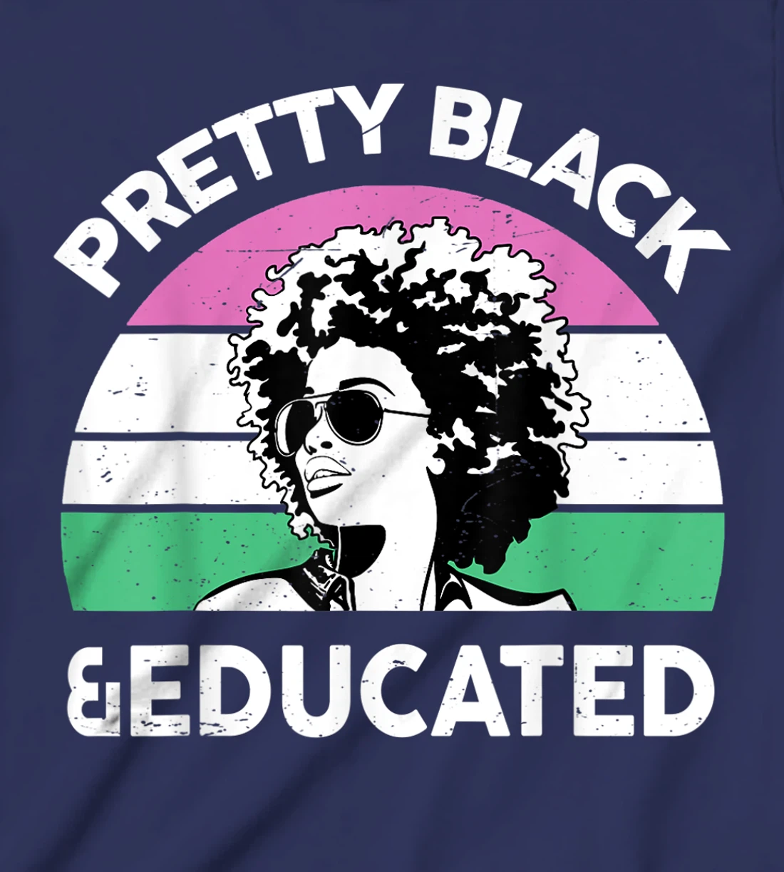 Pretty Black and Educated I Am The Strong African Queen Girl T-Shirt, Kid T-Shirt and Women T-Shirt