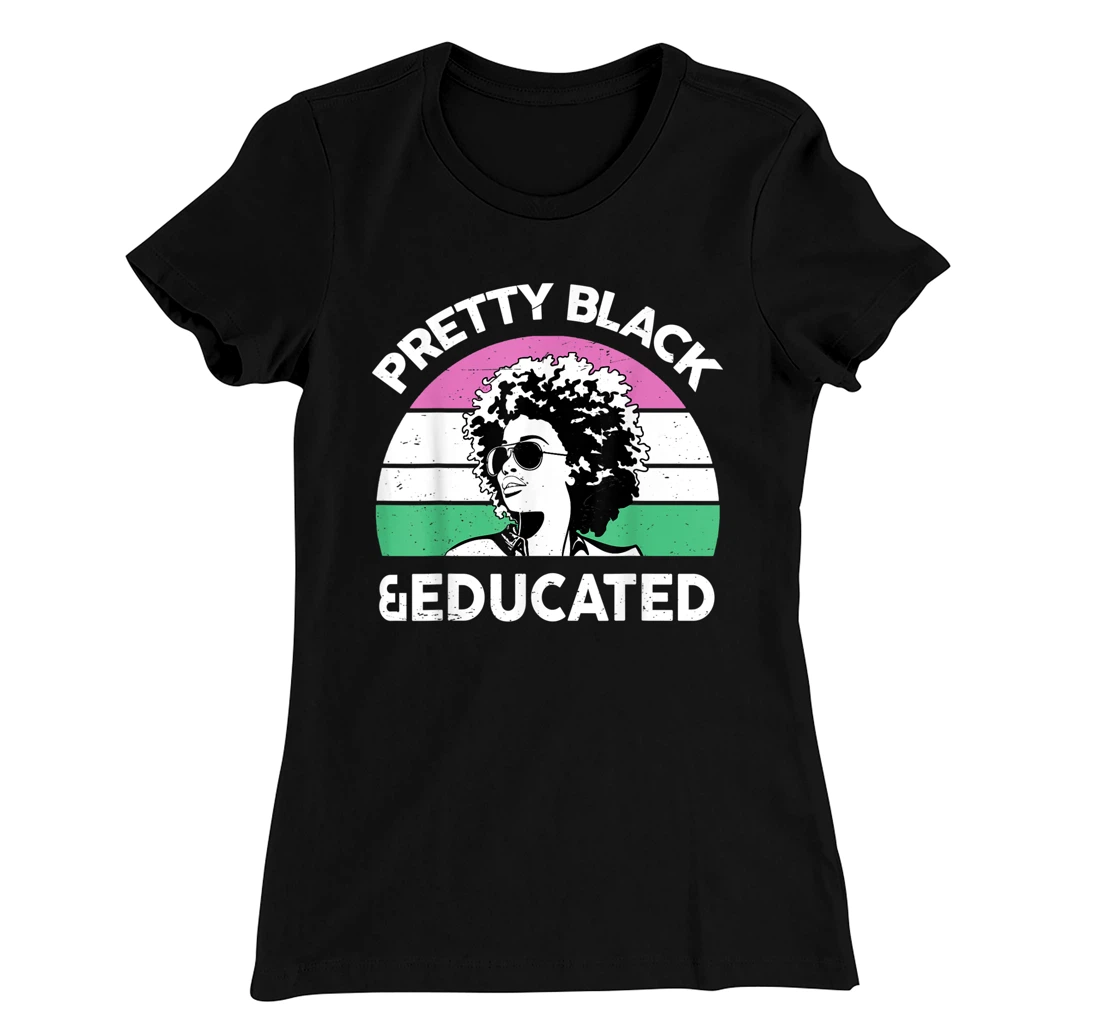 Pretty Black and Educated I Am The Strong African Queen Girl T-Shirt, Kid T-Shirt and Women T-Shirt