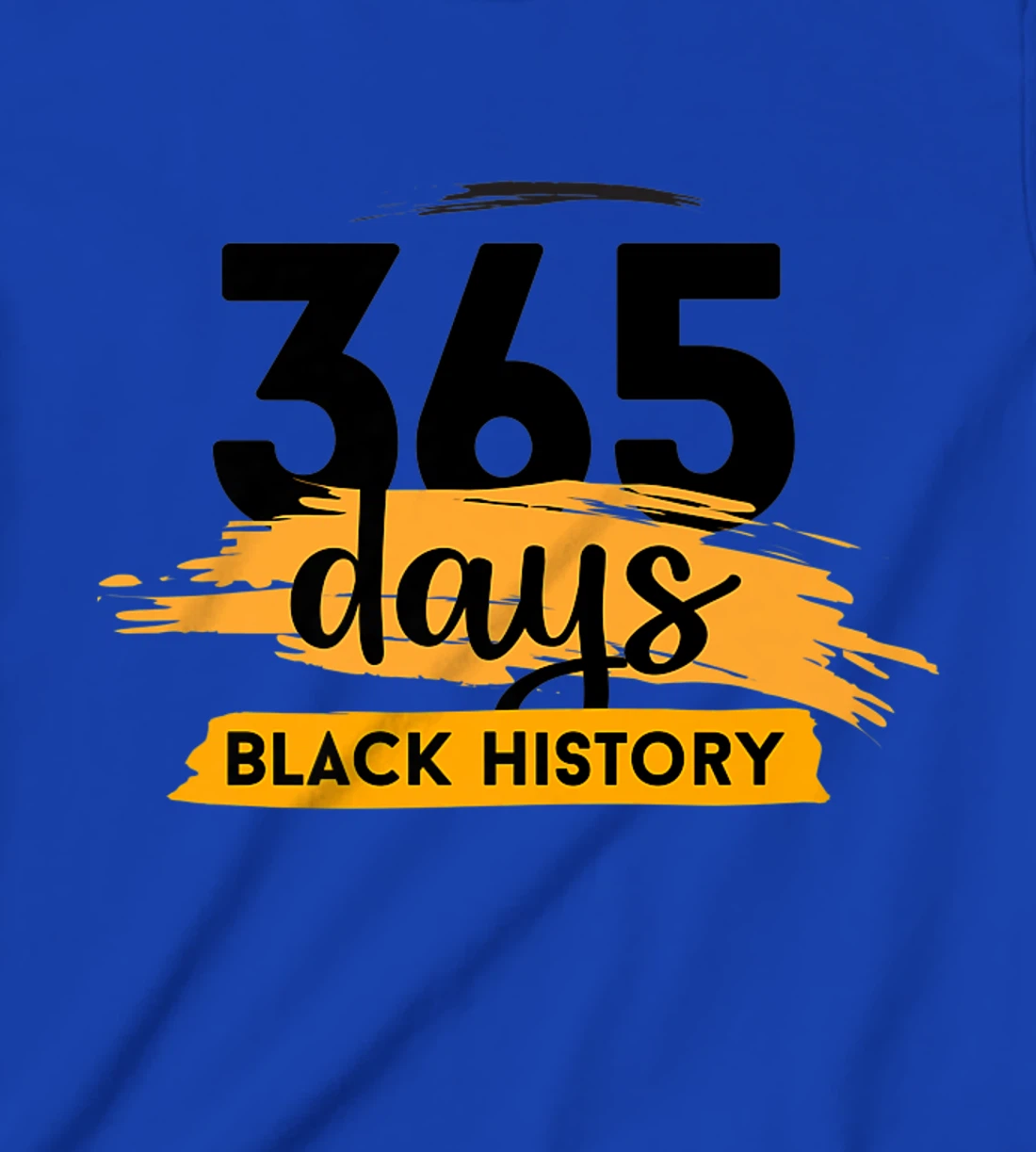 Funny 365 Days Of History Black T-Shirt, Kid T-Shirt and Women T-Shirt