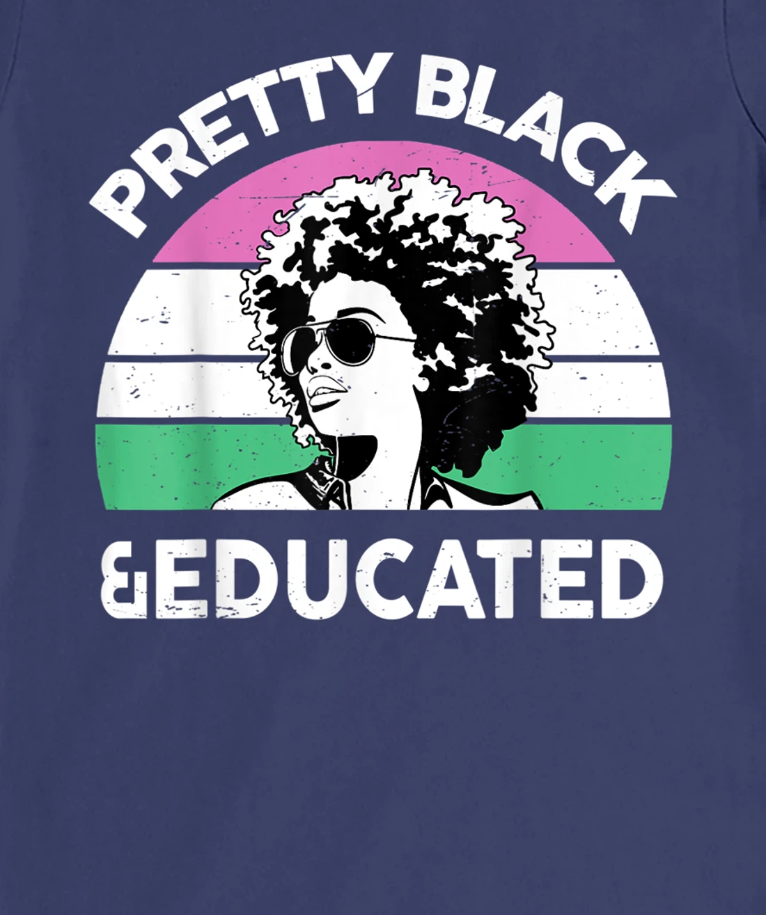 Pretty Black and Educated I Am The Strong African Queen Girl T-Shirt, Kid T-Shirt and Women T-Shirt