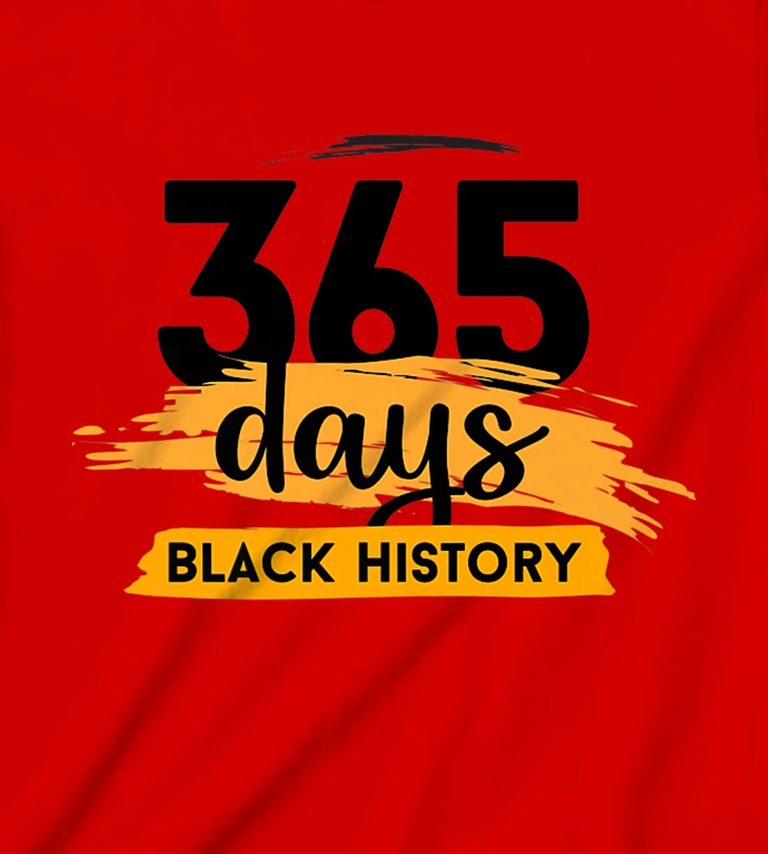 Funny 365 Days Of History Black T-Shirt, Kid T-Shirt and Women T-Shirt