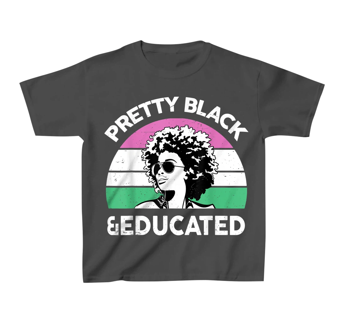 Pretty Black and Educated I Am The Strong African Queen Girl T-Shirt, Kid T-Shirt and Women T-Shirt