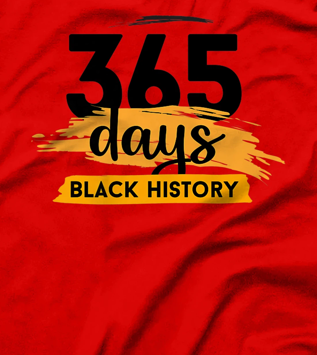 Funny 365 Days Of History Black T-Shirt, Kid T-Shirt and Women T-Shirt