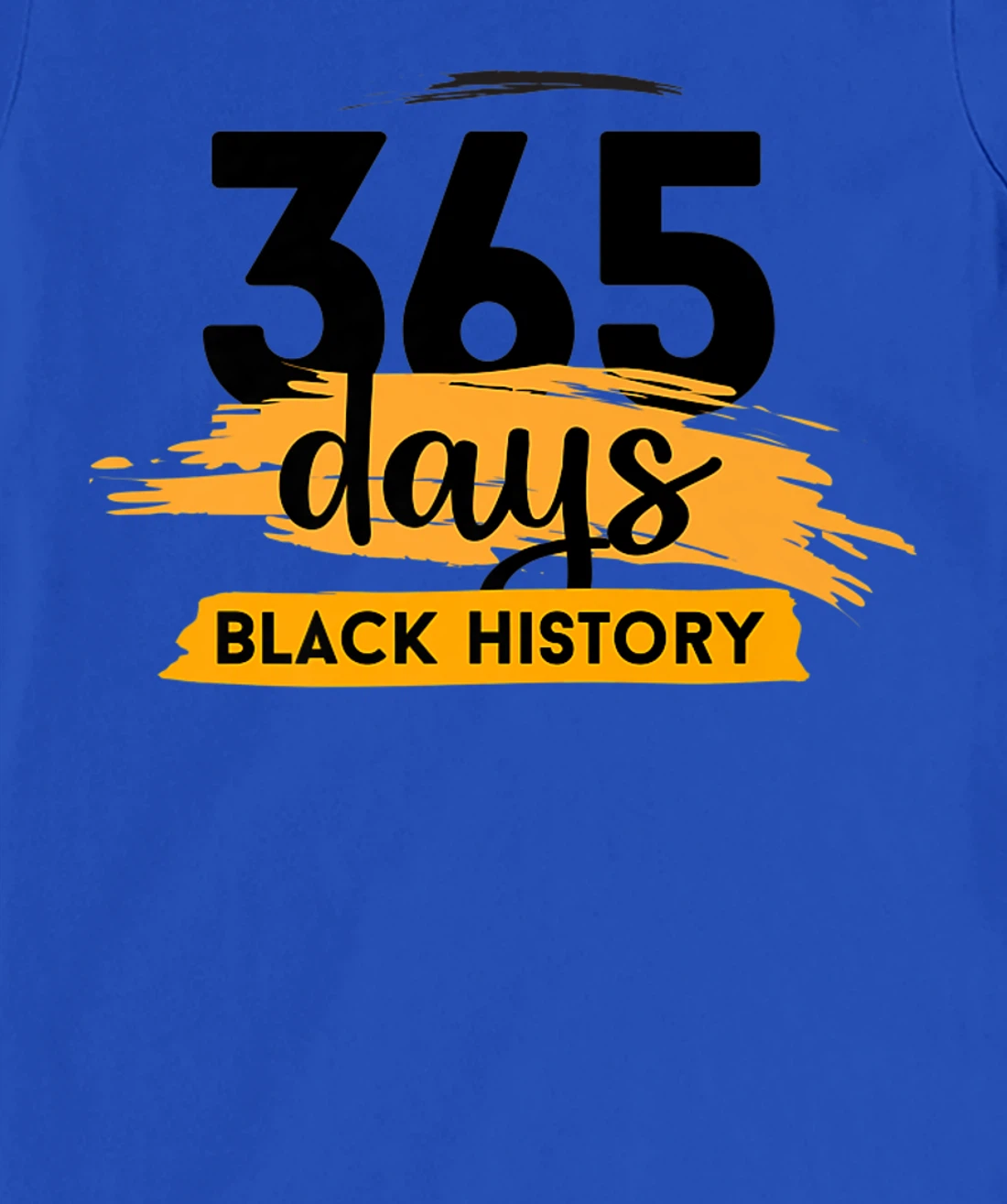 Funny 365 Days Of History Black T-Shirt, Kid T-Shirt and Women T-Shirt