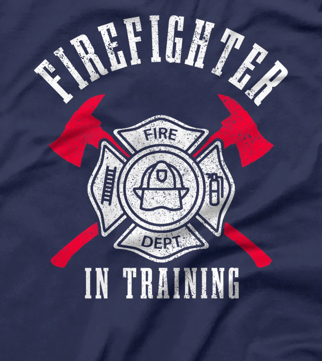 Firefighter In Training Axe Fire Department Fireman T-Shirt