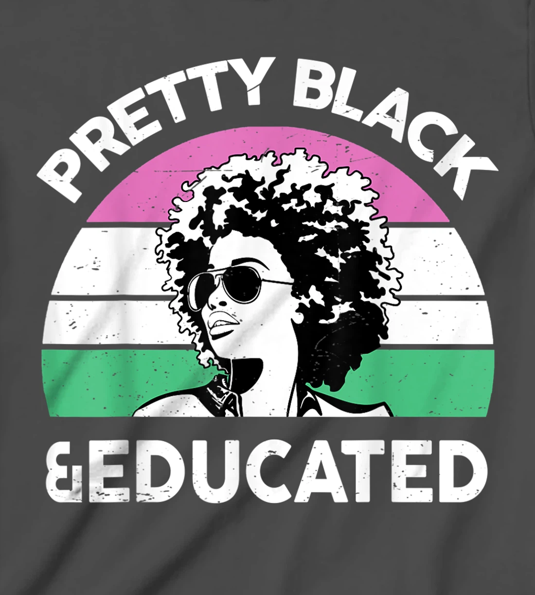 Pretty Black and Educated I Am The Strong African Queen Girl T-Shirt, Kid T-Shirt and Women T-Shirt