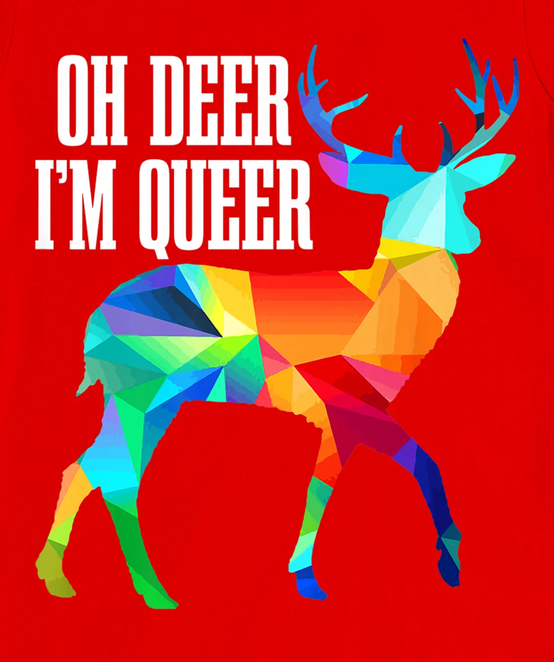 Oh Deer I'm Queer LGBTQ Gay Pride Month Rainbow Flag LGBT T-Shirt, Women T-Shirt