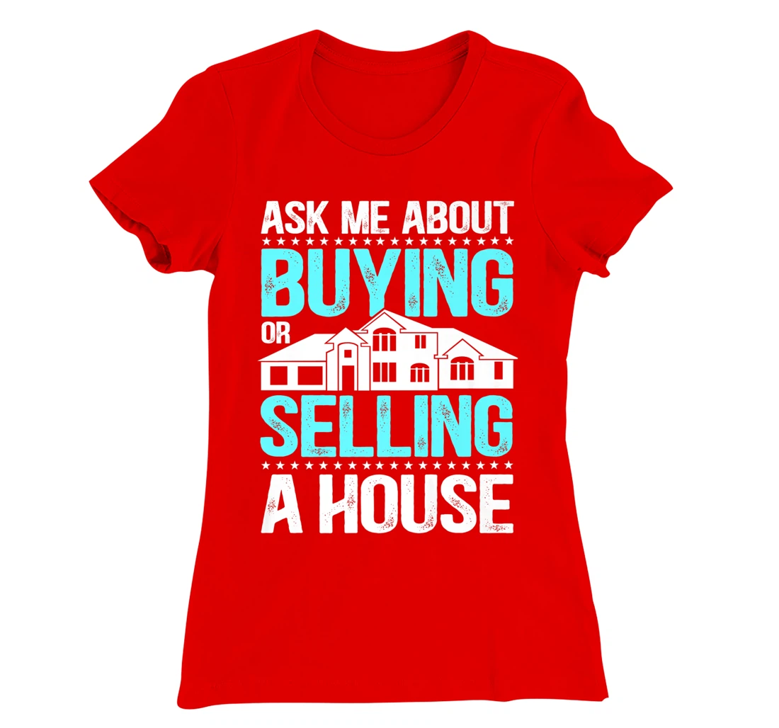 Ask Me About Buying Or Selling A House Realtor Real Estate T-Shirt, Women T-Shirt