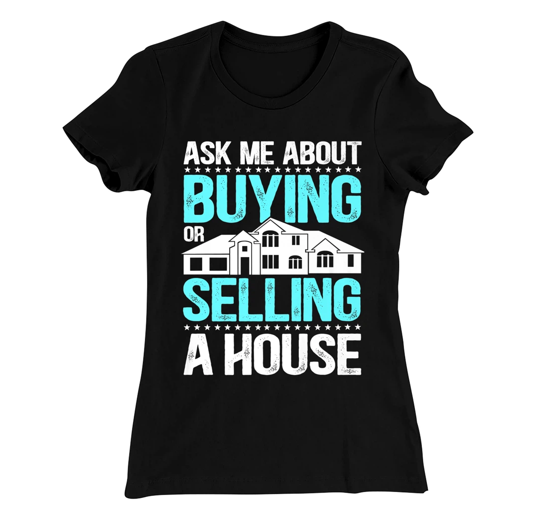 Ask Me About Buying Or Selling A House Realtor Real Estate T-Shirt, Women T-Shirt