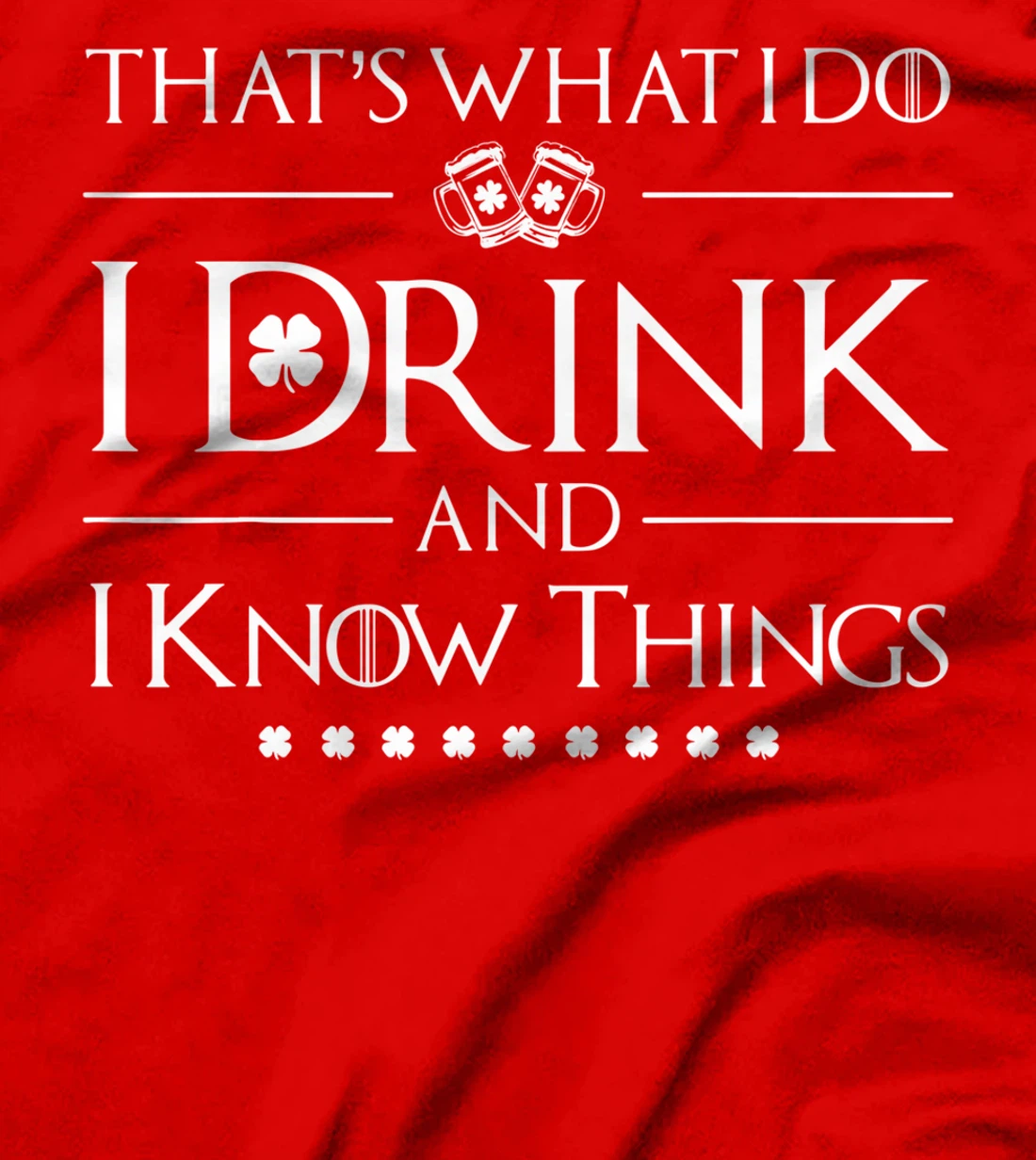 Funny St Patricks Day Design Party & Got Lover Tv Series T-Shirt