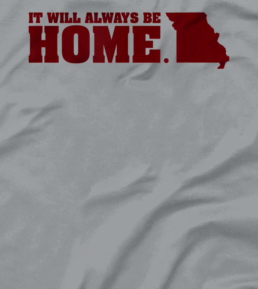 Always Be Home Missouri MO St Louis Local Kansas City Gift T-Shirt, Kid T-Shirt and Women T-Shirt