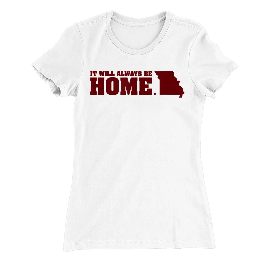 Always Be Home Missouri MO St Louis Local Kansas City Gift T-Shirt, Kid T-Shirt and Women T-Shirt