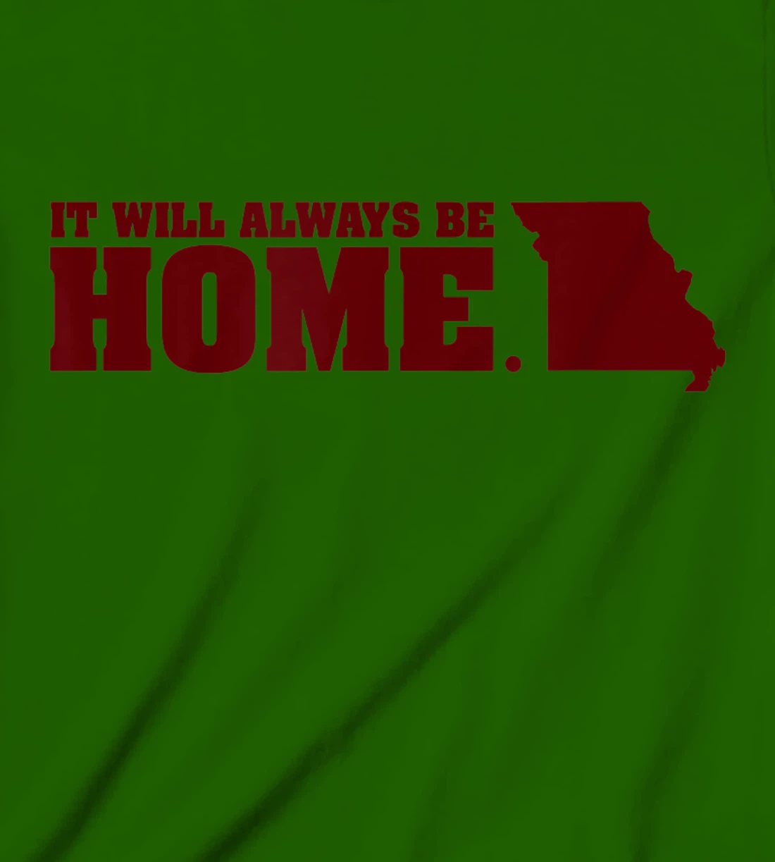 Always Be Home Missouri MO St Louis Local Kansas City Gift T-Shirt, Kid T-Shirt and Women T-Shirt