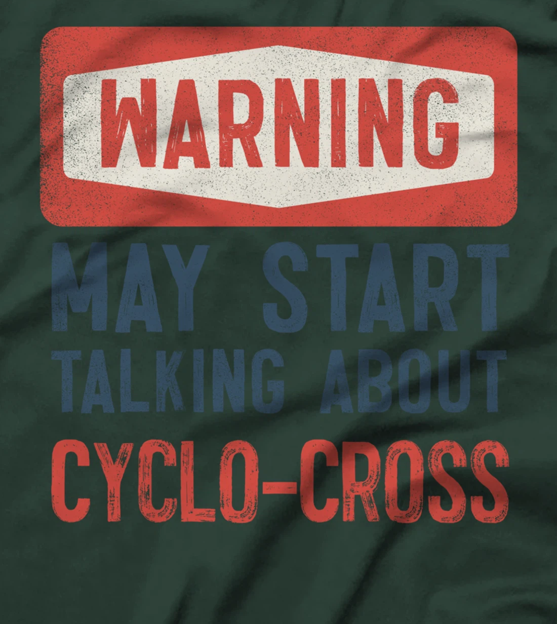 Warning May Start Talking About Cyclo-Cross T-Shirt