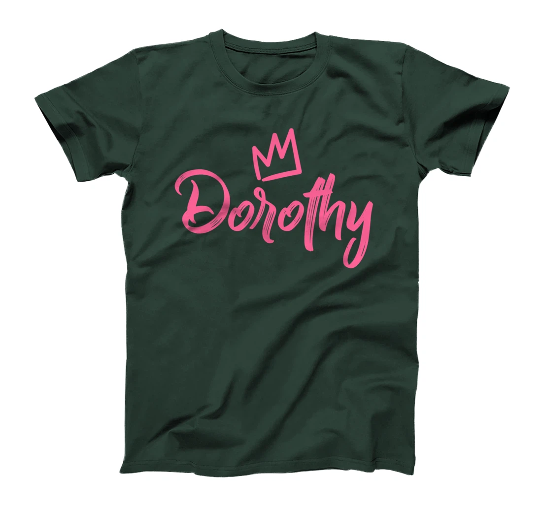 Dorothy the Queen / Pink Crown for Women Called Dorothy T-Shirt