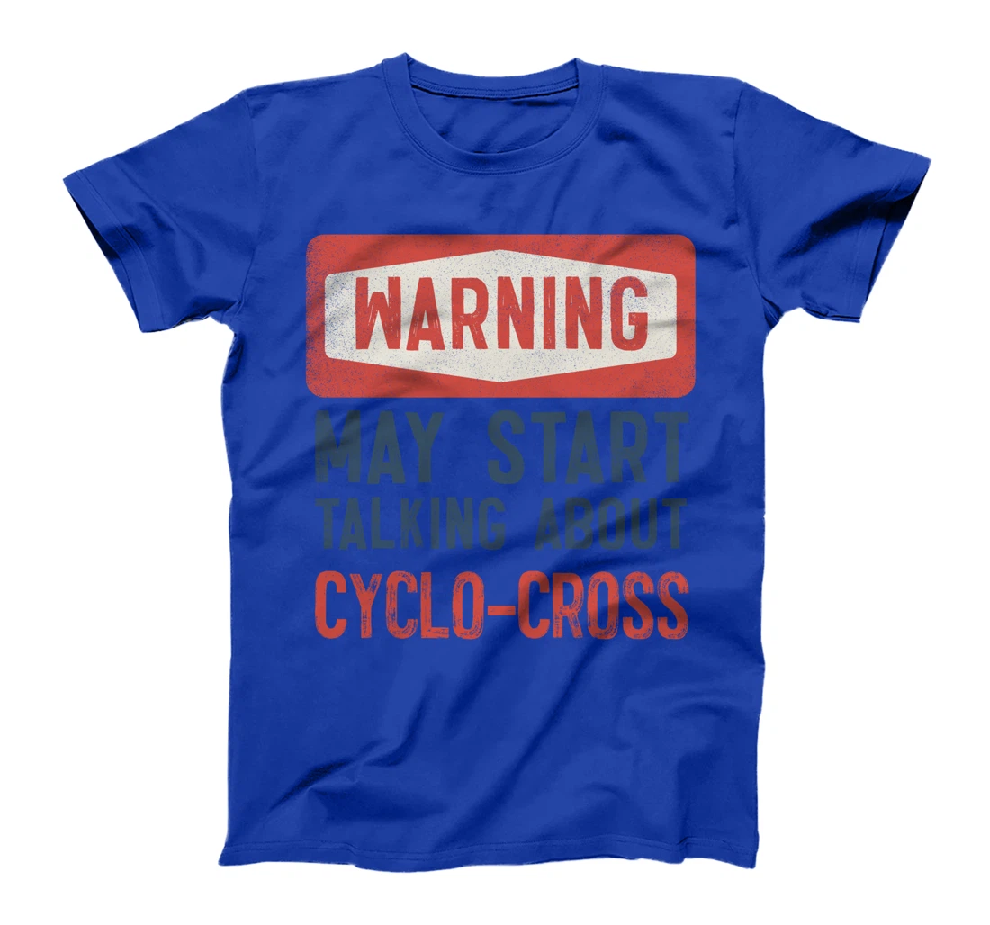 Warning May Start Talking About Cyclo-Cross T-Shirt