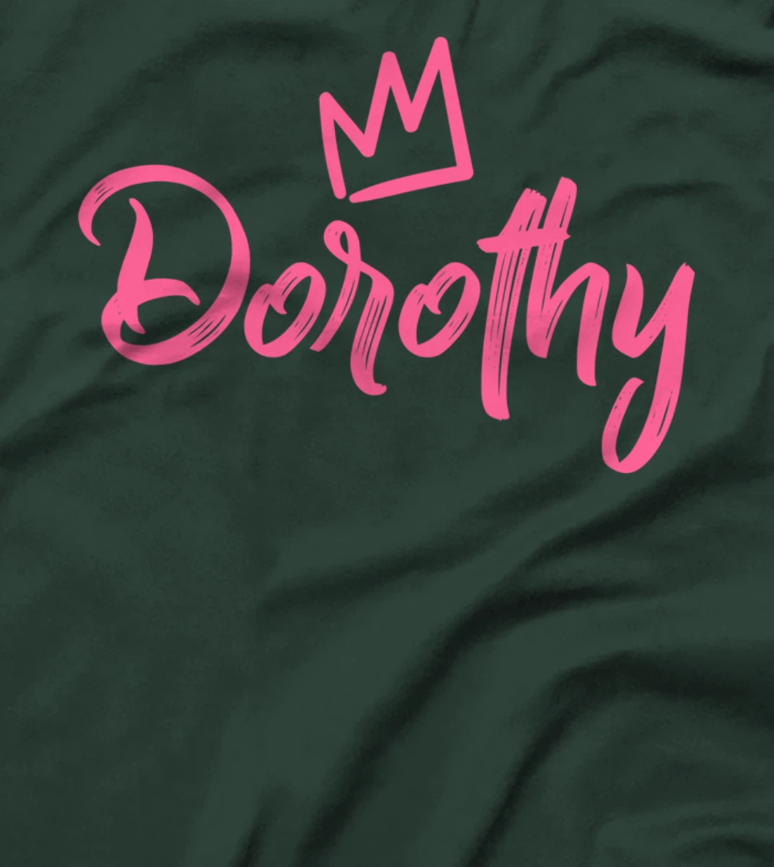 Dorothy the Queen / Pink Crown for Women Called Dorothy T-Shirt