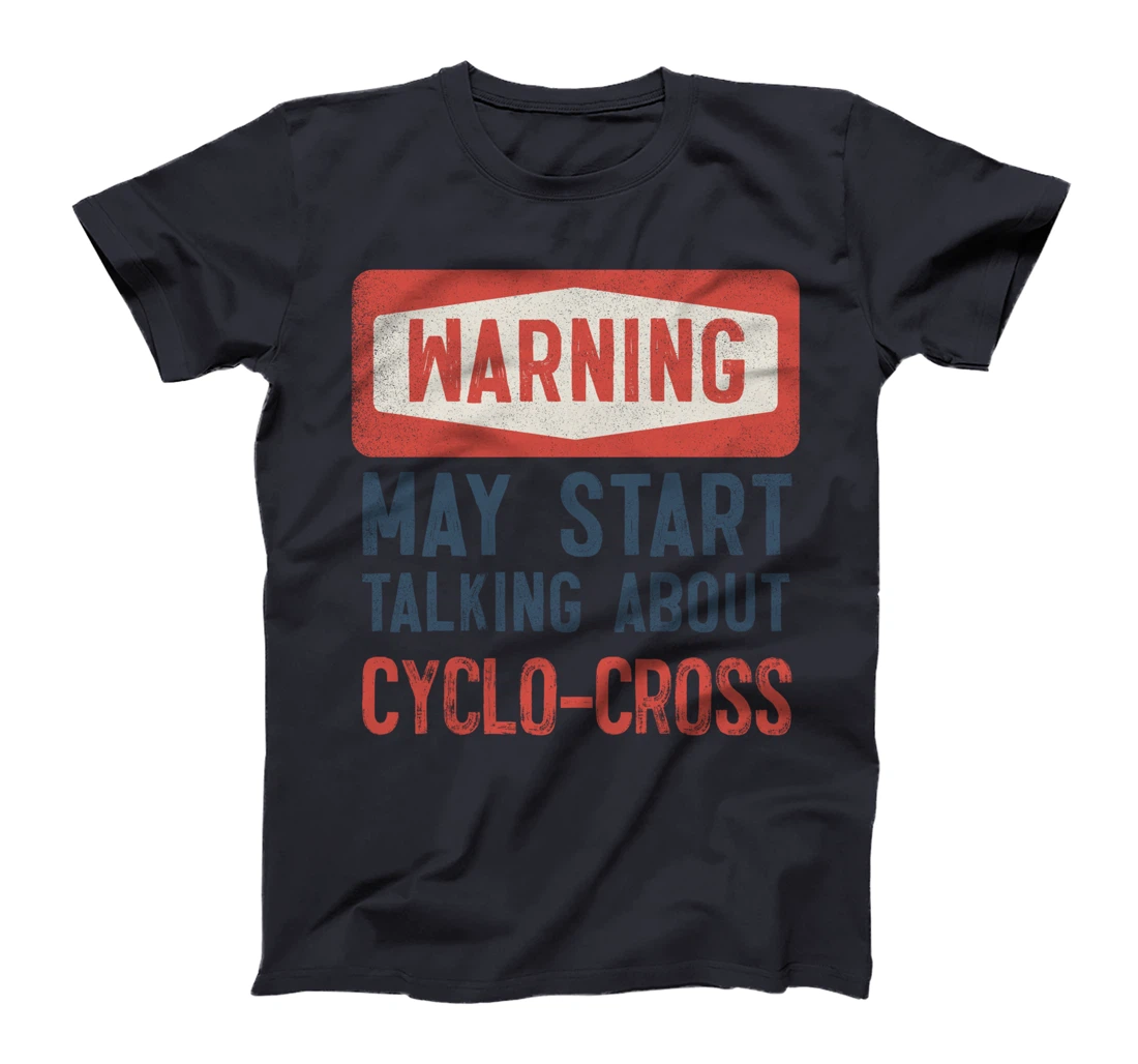 Warning May Start Talking About Cyclo-Cross T-Shirt