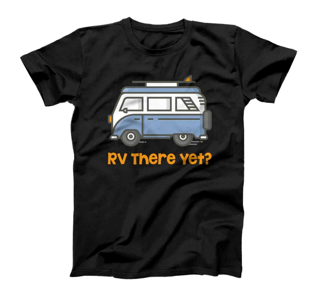 RV There Yet Camper T-Shirt
